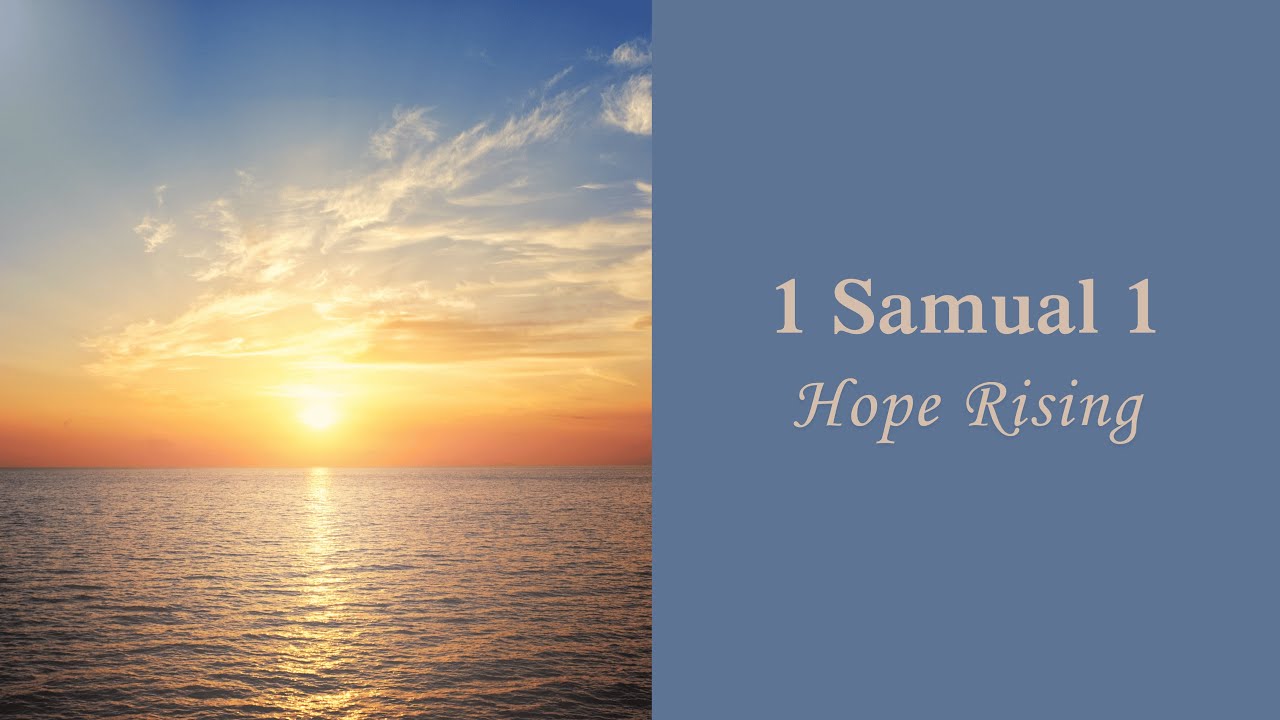 1 Samual 1 - Hope Rising