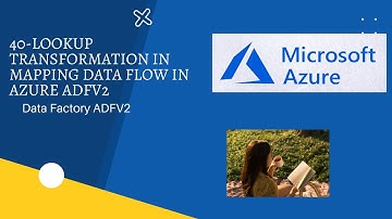 40-Lookup Transformation in Mapping Data Flow in Azure ADFV2