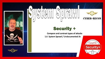 Security + 1 6 System Sprawl