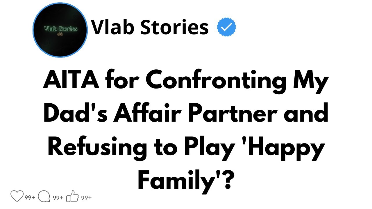 AITA for Confronting My Dad’s Affair Partner and Refusing to Play ‘Happy Family’?