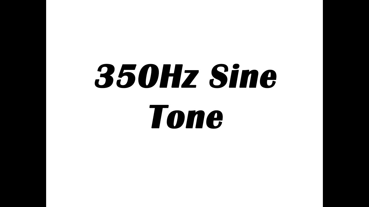 350Hz Sine Wave Test Tone - YouTube