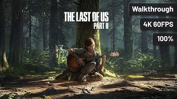 The Last of Us Part II – Full Walkthrough (No Commentary, 4K60FPS)