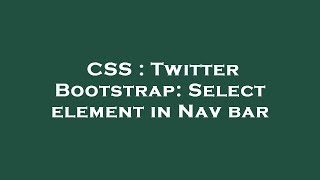 CSS : Twitter Bootstrap: Select element in Nav bar
