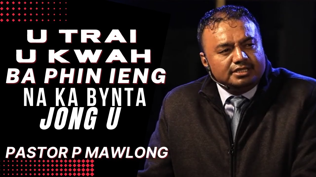 U Trai U Kwah ba phin ieng na ka bynta jong U? |Healing Service | Pastor P Mawlong | PotternetTv