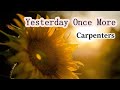 Yesterday Once More【イエスタデイワンスモア】 ~ Carpenters【カーペンターズ】 ~