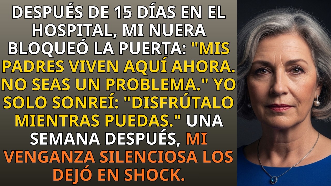 Acabo De Regresar Del Hospital… Mi Nuera Y Sus Padres Me Esperaban En La Puerta Con Una Exigencia