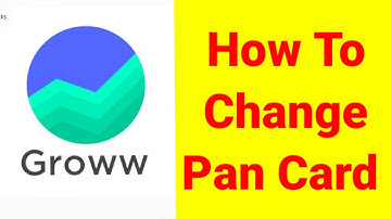 How To Change & Remove Pan Card From Groww App