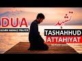 Beautiful Dua  Attahiyat  ᴴᴰ  - Tashahhud - Tahiyyat | Learn How To Recite Correctly!