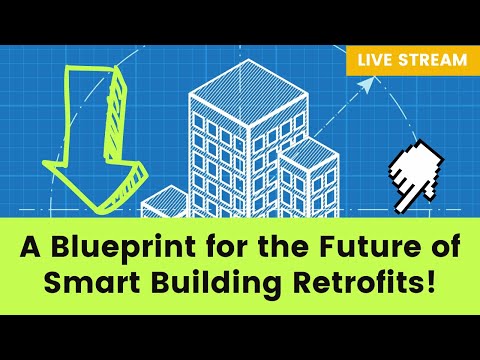 A BluePrint for the Future of Smart Building Retrofits!