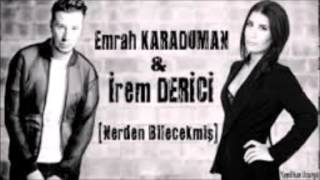 Emrah Karaduman ft.  İrem Derici -  Nerden Bilecekmiş ( By Arkad1 Remix ) Resimi