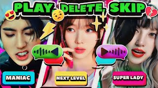 PLAY, SKIP, DELETE: KPOP SONGS ⚡️ SAVE 1 SONG | KORANGAME2024