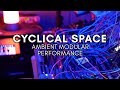'Cyclical Space' Ambient Performance (DAW + Eurorack)