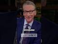 Bill Maher Breaks Down Socialism’s Harsh Reality