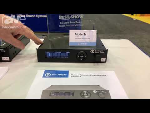 InfoComm 2019: Dan Dugan Sound Design Showcases Its Model N Dante Speech and Music System