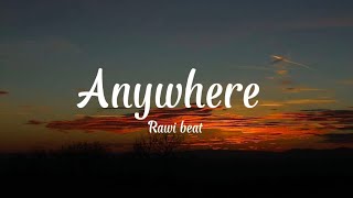 Anywhere - Rawi beat || Lirik lagu mllrik_channel