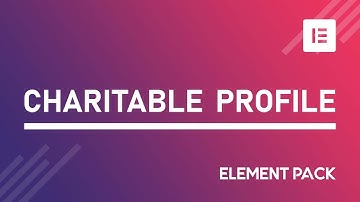 How to Use Charitable Profile Widget in Elementor by Element Pack | BdThemes Tutorial
