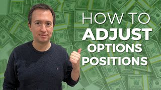 📈 How To Adjust Options Positions: The Correct Way While Saving Yourself From Big Losses!