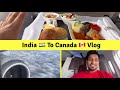 India to canada with student visa detailed journey vlog