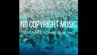 [No Copyright] DASAINTZ - Deep Blue Sea 🎵🎶🎧🔊😍🏝️🌊🌊 screenshot 4