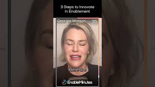 3 Steps To Innovate In Enablement - Georgia Watson