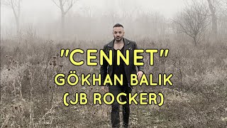 GÖKHAN BALIK (JB ROCKER) - CENNET (Music Video) Resimi