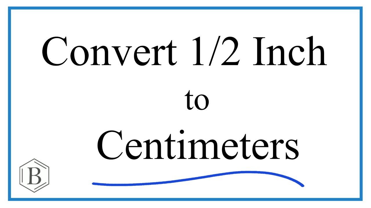 Convert 1/2 Inch to Centimeters (1/2 in to cm) 