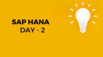SAP HANA  DAY - 2 (HANA 1.0 and Hana 2.0)