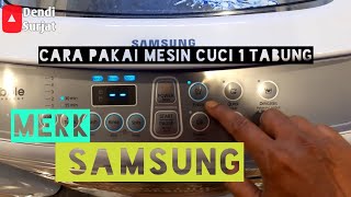 Cara menggunakan mesin cuci 1 tabung || merk samsung