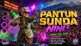 🎵 PANTUN SUNDA NINI² | DJ REMIX SUNDA LUCU & MENGHIBUR TERBARU 🎵