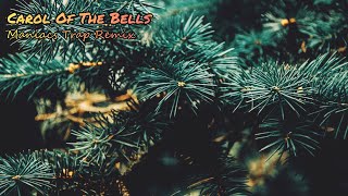 Carol Of The Bells Maniacs Trap Remix