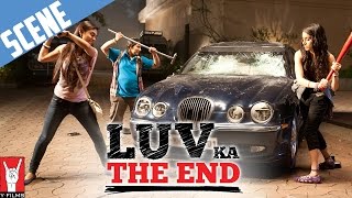 Scene: Luv Ka The End | Rhea And The Girls Smash Luv Nanda's Car | Shraddha Kapoor