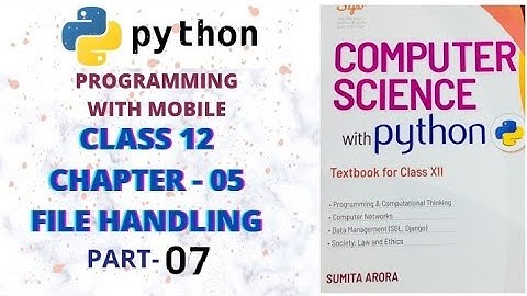CLASS 12 PYTHON. FILE HANDLING ,PART 07, PROGRAMMING WITH ANDROID MOBILE APP
