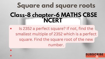 Is 2352 a perfect square? If not, find the smallest multiple of 2352 which is a perfect square. Fin