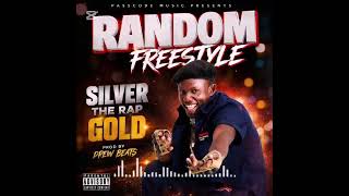 Silver The Rap Gold Random Freestyle Official Audio