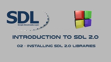 SDL 2.0 Introduction Series - 02 - Installing SDL 2 0 libraries