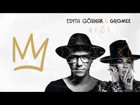 Edyta Górniak & Gromee - Król