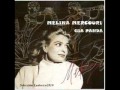 Melina Mercouri - Entre les lignes, entre les mots