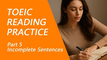 TOEIC Reading Test Part 5: Practice TOEIC Reading Test 2025 with Answers (15)