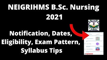 NEIGRIHMS B.Sc. Nursing 2021: Admission Application Form, Important , Eligibility, Pattern, Syllabus