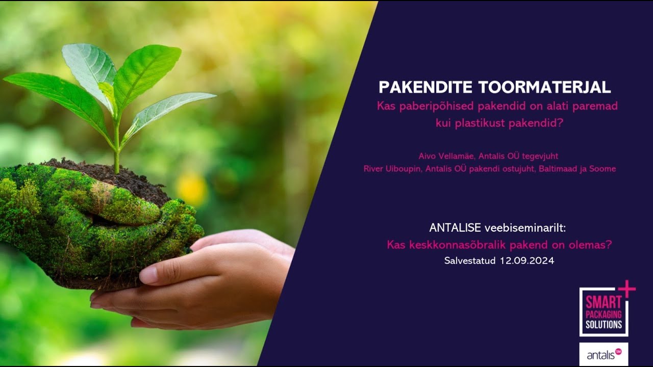 Antalise veebiseminar „Kas keskkonnasõbralik pakend on olemas” osa 2: Pakendite toormaterjal