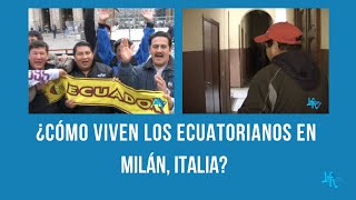 ¿Cómo viven los ecuatorianos en Milán, Italia?