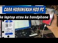 Cara sambungkan hardisk komputer ke hp // cara sambungkan hardisk pc ke handphone