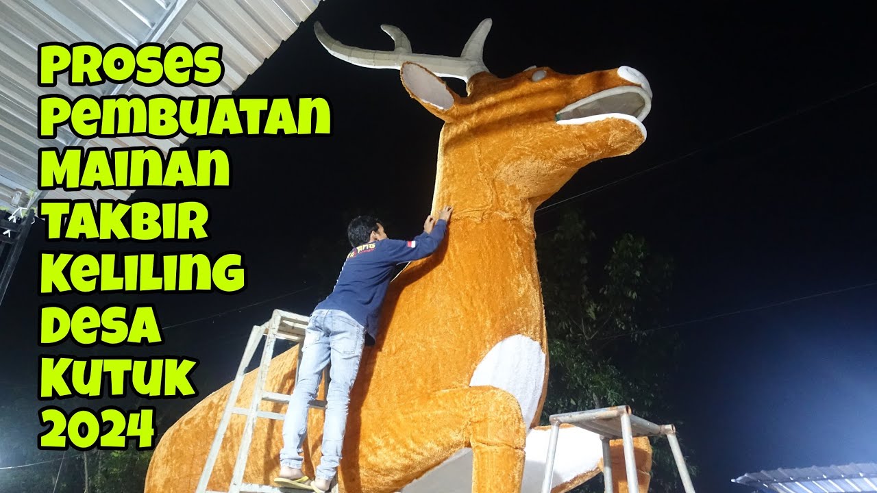 Proses Pembuatan Mainan Takbir Keliling Desa Kutuk 2024 #takbiran #takbirkeliling