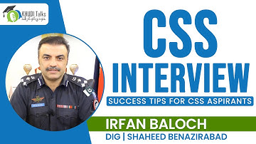 Tips for CSS Aspirants | Irfan Baloch | DIG | CSS | Khudi Talks