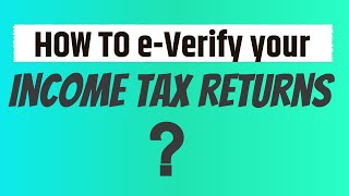 How to E-Verify Your Income Tax Return using EVC