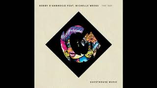 Bobby D'Ambrosio Feat. Michelle Weeks - The Day (Inner City Dud)