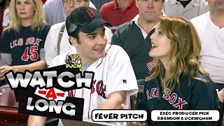 PJCN Movie Watch-A-Long #103 - Fever Pitch - Executive Producer Pick Brandon Buckingham