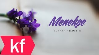 Furkan Yıldırım - Menekşe