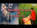 Yaar Badal Na Jaana X Bohemia Rap Prod By MODMU IC Yaar Badal Na Jaana X Bohemia Rap Prod By MODMU IC