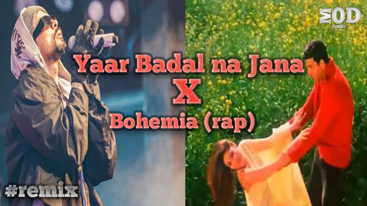 Yaar Badal Na Jaana X Bohemia rap  Prod by MODMUIC